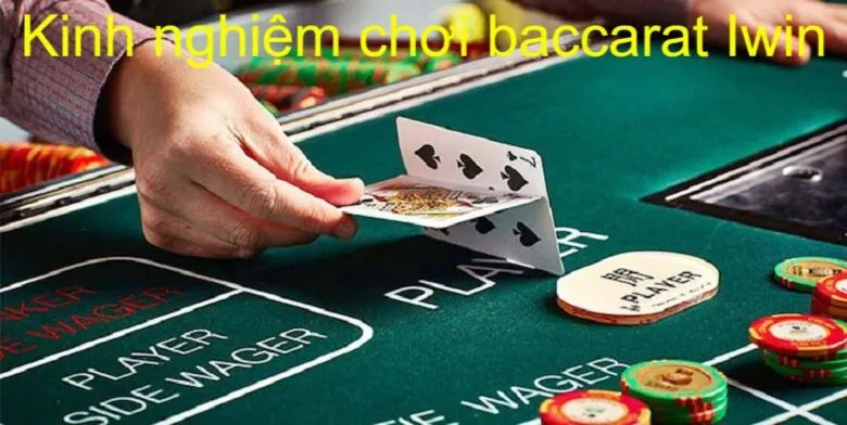 kinh nghiệm chơi baccarat iwin