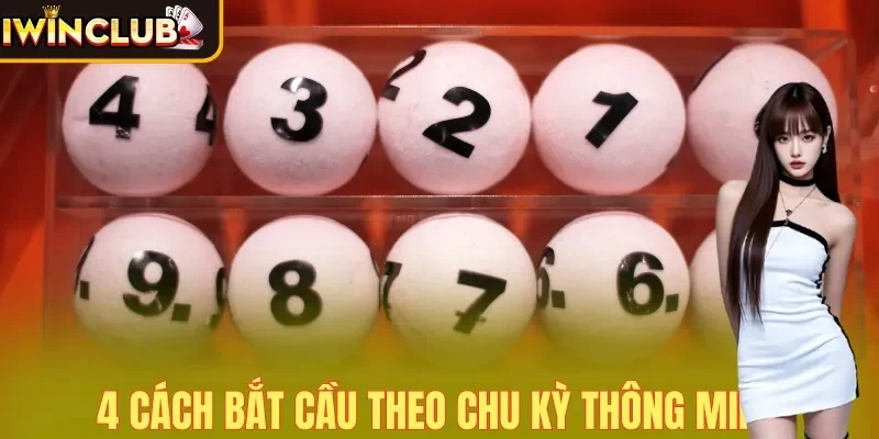 4 cách bắt cầu theo chu kỳ thông minh