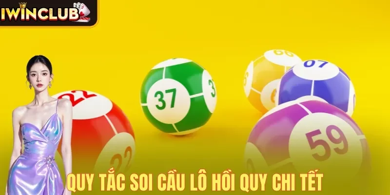 Quy tắc soi cầu lô hồi quy chi tết