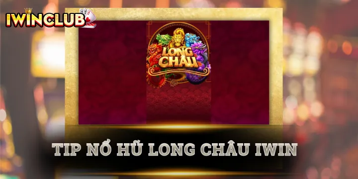 tip no hu long chau iwin